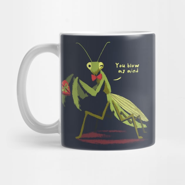 You blow my mind - Funny Valentine Praying Mantis - Cute Insect by BlancaVidal